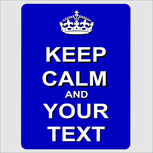 Keep Calm Your text Blue