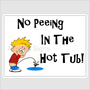 No Peeing In The Hot Tub