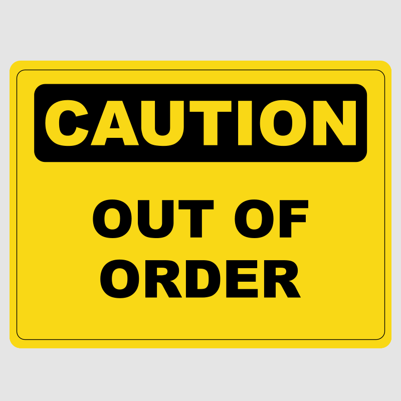 Caution Out Of Order Sign